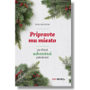 Pripravte mu miesto (24-dňová adventná pobožnosť)
