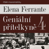 Geniální přítelkyně 4 - audiokniha (Elena Ferrante, Taťjana Medvecká)