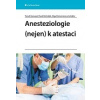 Anesteziologie (nejen) k atestaci (Tomáš Vymazal, Pavel Michálek, Olga Klementová)