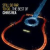 Rea Chris - Still So Far To Go... / Best Of / 2CD / Digipack [2 CD]