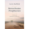 Motorhome Prophecies - Carrie Sheffield