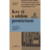 Krv ti s uhlím pomiešam