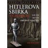 Hitlerova sbírka v Čechách 1 - Sochy, busty, drobné plastiky - Jiří, Ing. Kuchař