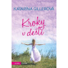 Kroky v dešti - Katarína Gillerová