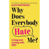 Why Does Everybody Hate Me - Alex Partridge, John Murray Press