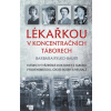 Lékařkou v koncentračních táborech - Barbara Rylko-Bauer