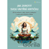 Jak zkrotit svou vnitřní kritičku - Melissa Ambrosini