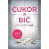 Cukor a bič - Jo Jakeman