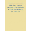 Kapitoly z dějin politické filosofie v českých zemích 17. století - Kateřina Šolcová, Stanislav Sousedík