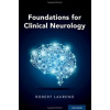Foundations for Clinical Neurology - Robert Laureno