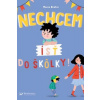 Nechcem ísť do škôlky! - Bretin Marie