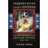 Regeneration Through Violence