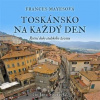 Toskánsko na každý den - Mayesová Frances