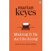Making it up as I Go Along - Marian Keyes