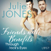 Friends with Benefits: Through Jack's Eyes - Erotic Short Story (EN) - Julie Jones (mp3 audiokniha)