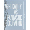 Verticality as Fantastic Occupation