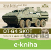 E-kniha OT-64 SKOT - Michal Burian, Josef Dítě, Martin Dubánek
