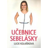 Kolaříková Lucie: Učebnice sebelásky (když jsem se začínala učit 