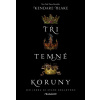 Tři temné koruny - Kendare Blake