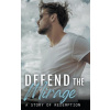 Defend the Mirage: A Story of Redemption