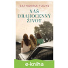 E-kniha Náš drahocenný život - Katharina Fuchs