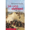 Jak zabít civilizaci - Kuras Benjamin