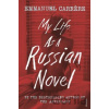 My Life as a Russian Novel - Emmanuel Carrère