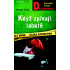 Když zpívají labutě - Roman Cílek