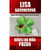 Dávaj na mňa pozor - Lisa Gardnerová