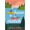 You Have A Match