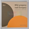 Bílé prapory nad Evropou | Kateřina Valíková, Jana Tomášová, Denisa Horníková