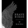 Brave Birds - Maude White