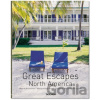 Great Escapes: North America - Angelika Taschen, Daisann McLane, Don Freeman