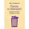 Čistota a nebezpečí analýza konceptu znečištění a tabu - Douglasová Magda