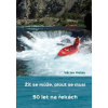 Žít se může plout se musí 50 let na řekách - Helán Václav