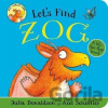 Let´s Find Zog - Julia Donaldson, Axel Scheffler (ilustrátor)