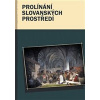 Prolínání slovanských prostředí (Marcel Černý, Kateřina Kedron, Marek Příhoda - vyd. Pavel Mervart)