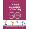 Cvičení pro pozdní začátečníky