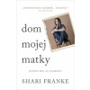 Dom mojej matky - Shari Franke