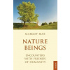 Nature Beings - Encounters with Friends of Humanity - Margot Ruis