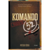 Komando 52: Najšpinavšie operácie SIS (Peter Tóth - vyd. Dixit)