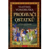 Prodavači ostatků - Vlastimil Vondruška