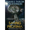 Saving Proxima - Les Johnson, Travis S. Taylor