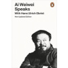Ai Weiwei Speaks