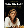 Strike Like Judit!: The Winning Tactics of Chess Legend Judit Polgar