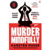 Murder Mindfully - Karsten Dusse, Faber & Faber