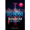 Random in Death: An Eve Dallas thriller (In Death 58) - J. D. Robb