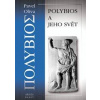 Polybios a jeho svět - Oliva Pavel
