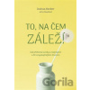 To, na čem záleží - Joshua Becker
