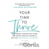 Your Time to Thrive - Arianna Huffington, Thrive Global, Marina Khidekel